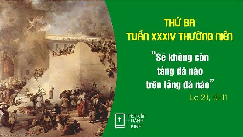 Chú Giải Tin Mừng Thứ Ba Tuần XXXIV Mùa Thường Niên (Lc 21,5-11) | Giáo Phận Phú Cường