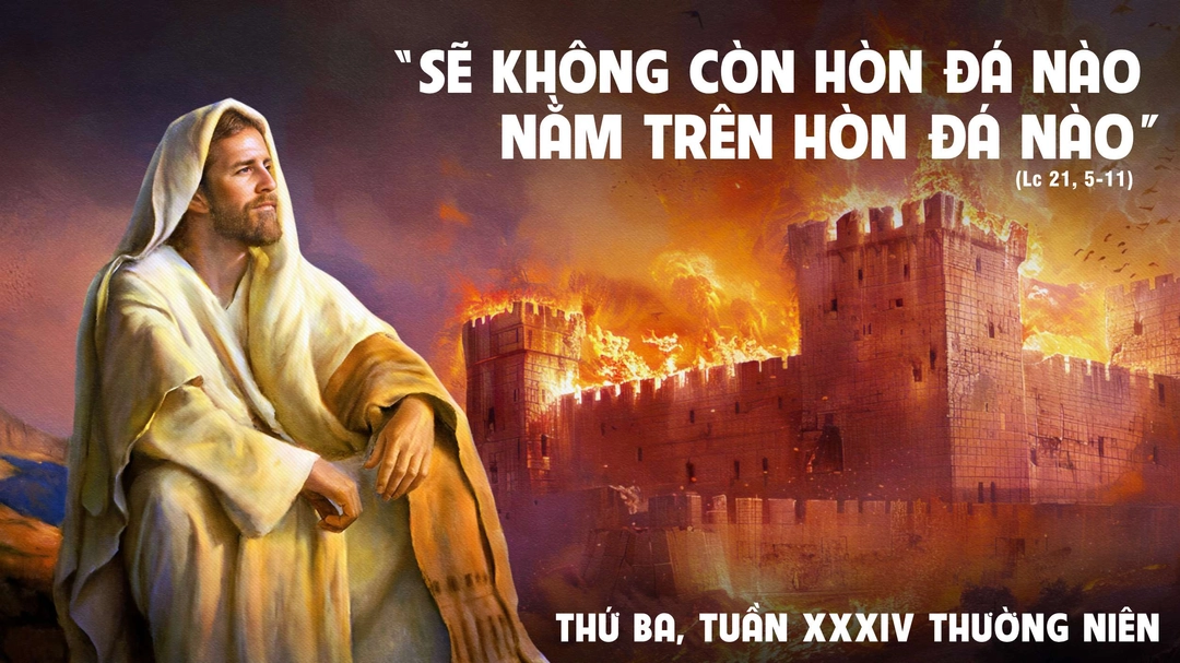 Suy Niệm Lời Chúa | Thứ Ba Tuần XXXIV Mùa Thường Niên | Lc 21,5-11 | Phút Cầu Nguyện