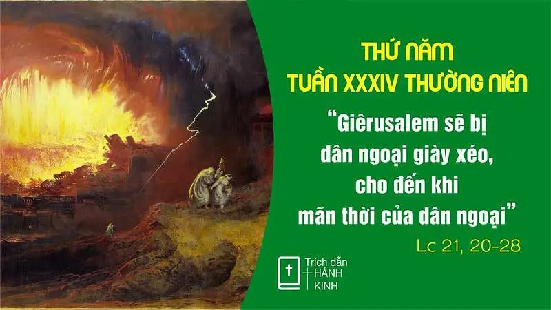 Chú Giải Tin Mừng Thứ Năm Tuần XXXIV Mùa Thường Niên (Lc 21,20-28) | Giáo Phận Phú Cường