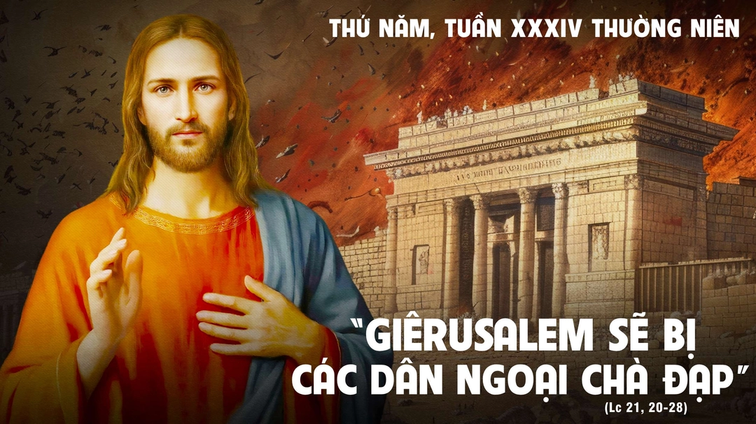 Suy Niệm Lời Chúa | Thứ Năm Tuần XXXIV Mùa Thường Niên | Lc 21,20-28 | Phút Cầu Nguyện