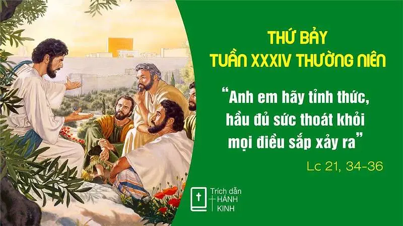 Chú Giải Tin Mừng Thứ Bảy Tuần XXXIV Mùa Thường Niên (Lc 21,34-36) | Giáo Phận Phú Cường