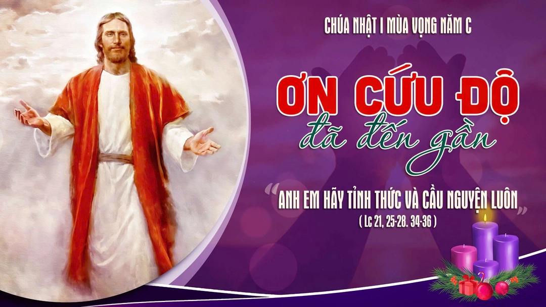 Suy Niệm Lời Chúa | Chúa Nhật Tuần I Mùa Vọng - Năm C | Lc 21,25-28.34-36 | Phút Cầu Nguyện