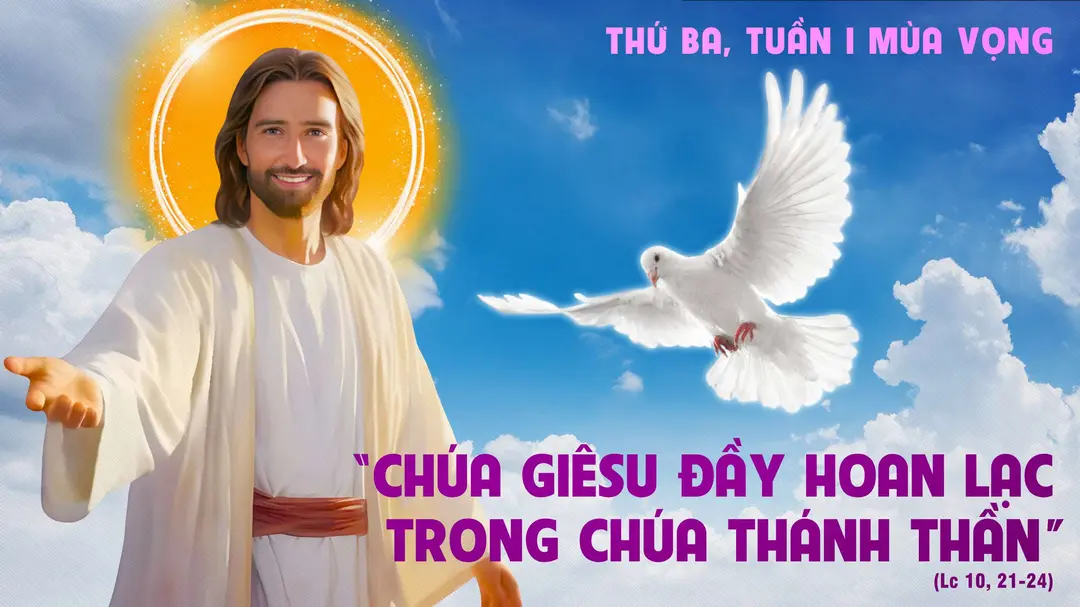 Chú Giải Tin Mừng Thứ Ba Tuần I Mùa Vọng (Lc 10,21-24) | Giáo Phận Phú Cường