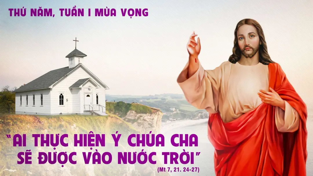 Chú Giải Tin Mừng Thứ Năm Tuần I Mùa Vọng (Mt 7:21.24-27) | Giáo Phận Phú Cường