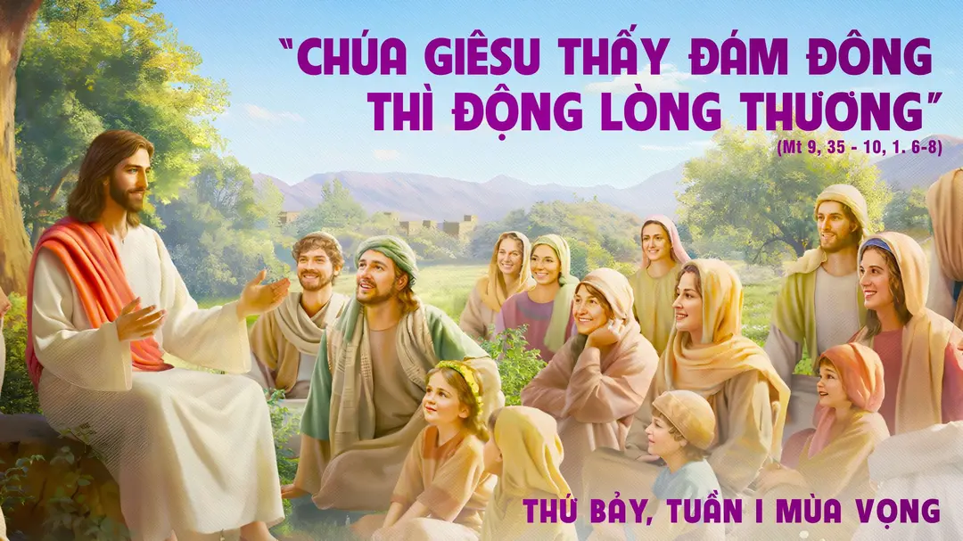 Chú Giải Tin Mừng Thứ Bảy Tuần I Mùa Vọng (Mt 9,35-10,1.6-8) | Giáo Phận Phú Cường