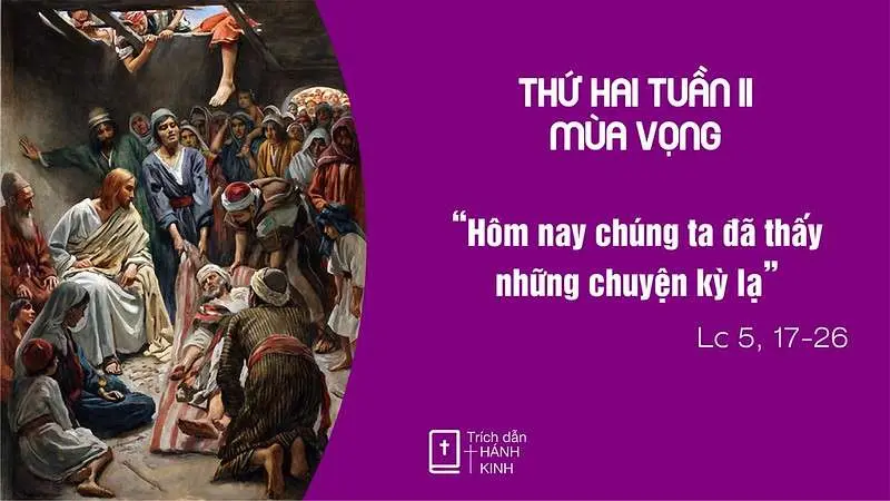 Chú Giải Tin Mừng Thứ Hai Tuần II Mùa Vọng (Lc 5,17-26) | Giáo Phận Phú Cường