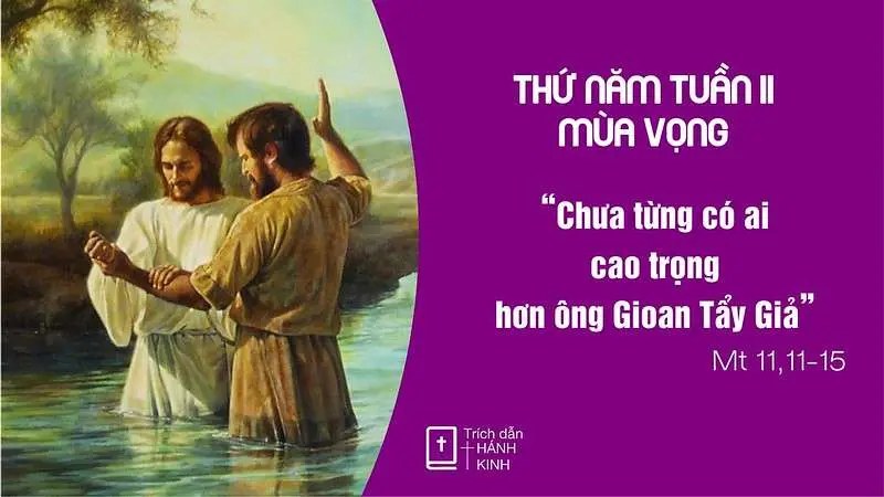Chú Giải Tin Mừng Thứ Năm Tuần II Mùa Vọng (Mt 11,11-15) | Giáo Phận Phú Cường