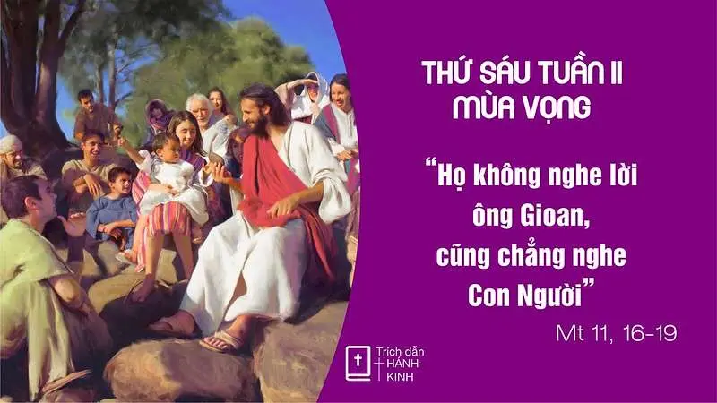 Chú Giải Tin Mừng Thứ Sáu Tuần II Mùa Vọng (Mt 11,16-19) | Giáo Phận Phú Cường