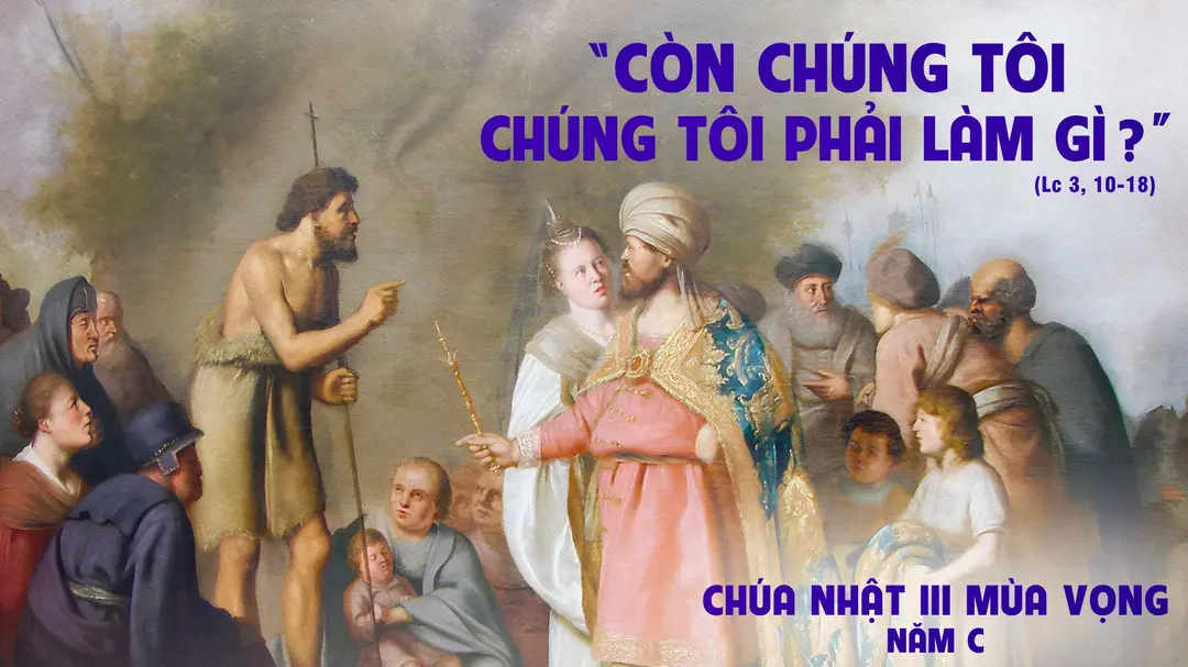 Chú Giải Tin Mừng Chúa Nhật III Mùa Vọng - Năm C (Lc 3,10-18) | Giáo Phận Phú Cường