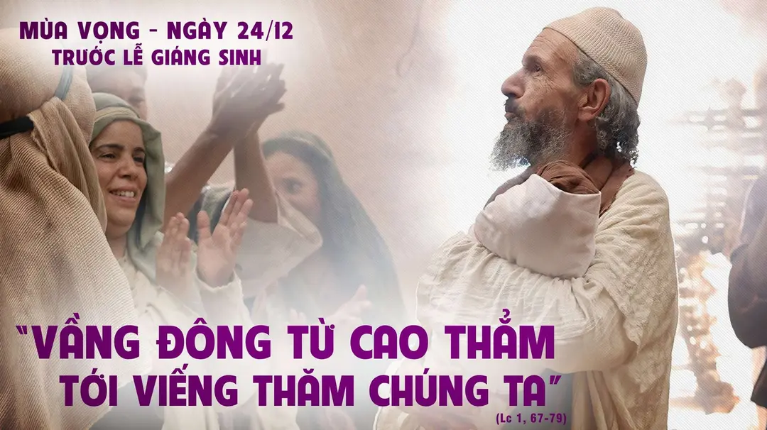 Chú Giải Tin Mừng Ngày 24.12 Tuần Bát Nhật Trước Giáng Sinh (Lc 1,67-79) | Giáo Phận Phú Cường