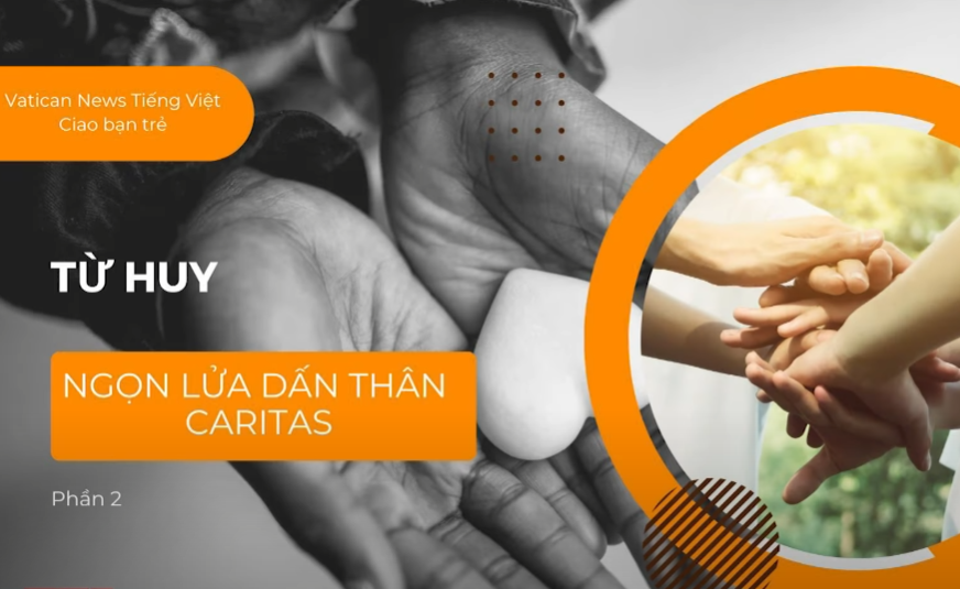 Ngọn lửa dấn thân Caritas (phần 2)