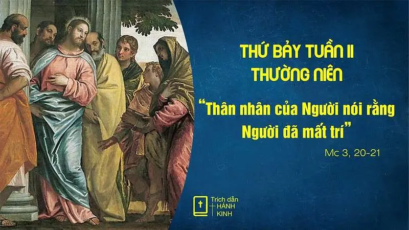Chú Giải Tin Mừng Thứ Bảy Tuần II Mùa Thường Niên (Mc 3:20-21) | Giáo Phận Phú Cường