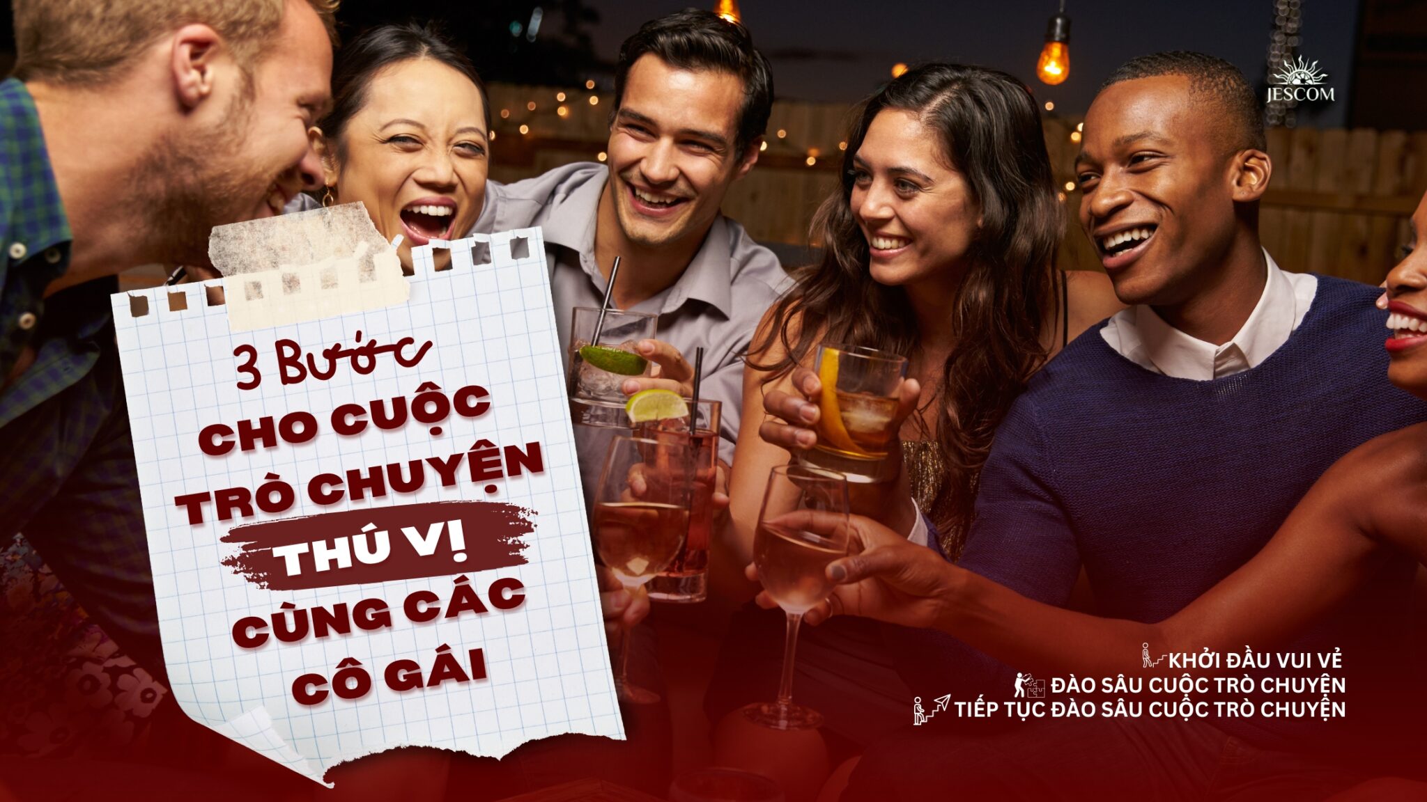 3 bước cho cuộc trò chuyện thú vị cùng các cô gái