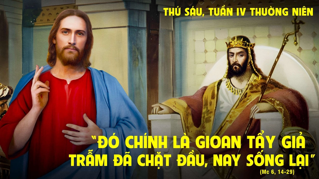 Suy Niệm Lời Chúa | Thứ Sáu Tuần IV Mùa Thường Niên | Mc 6,14-24 | Phút Cầu Nguyện