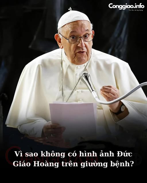 VÌ SAO KHÔNG CÓ HÌNH ẢNH ĐỨC GIÁO HOÀNG TRÊN GIƯỜNG BỆNH ?