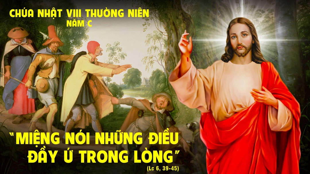 Suy Niệm Lời Chúa | Chúa Nhật Tuần VIII Mùa Thường Niên - Năm C | Lc 6,39-45 | Phút Cầu Nguyện