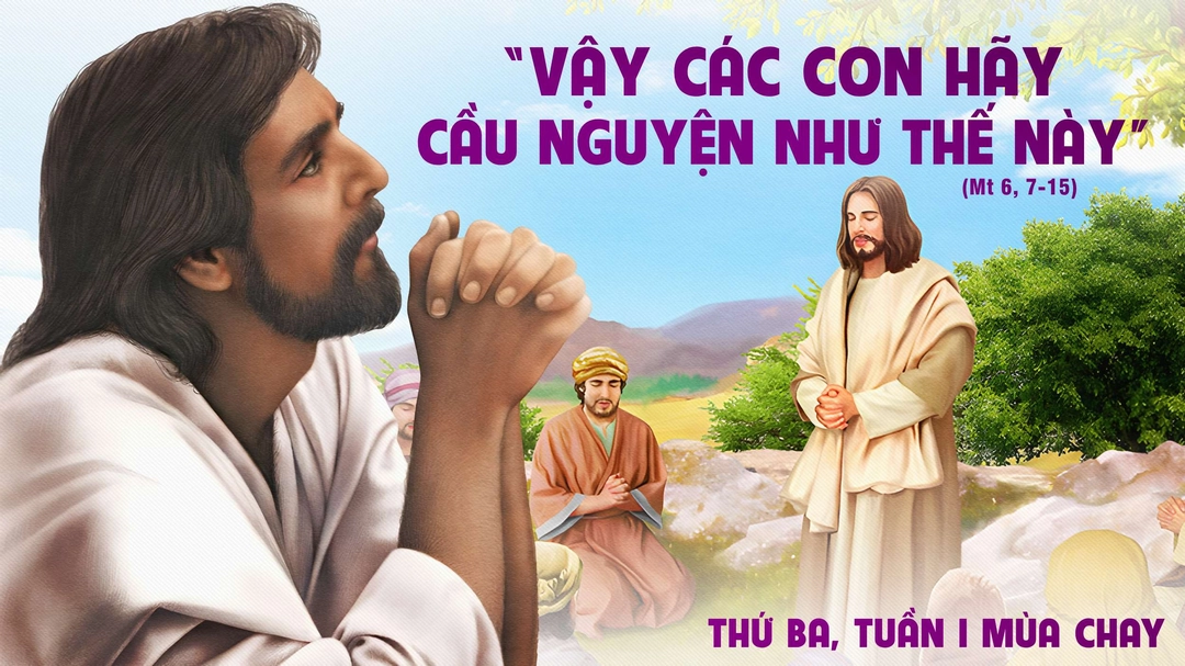 Suy Niệm Lời Chúa | Thứ Ba Tuần I Mùa Chay | Mt 6,7-15 | Phút Cầu Nguyện