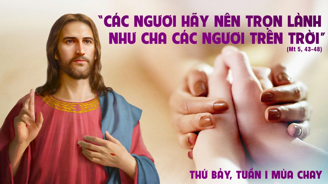Suy Niệm Lời Chúa | Thứ Bảy Tuần I Mùa Chay | Mt 5,43-48 | Phút Cầu Nguyện