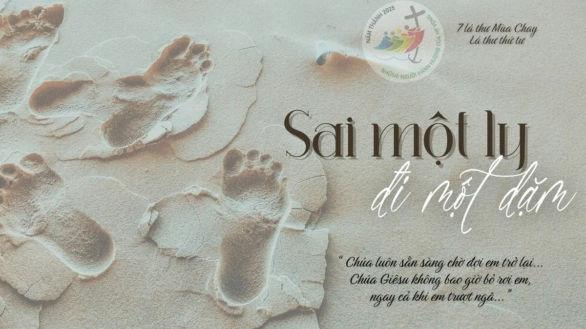 Lá thư Mùa Chay (4): Sai một ly đi một dặm