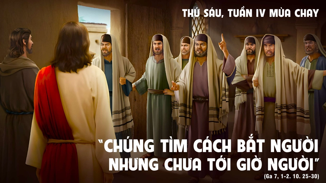 Suy Niệm Lời Chúa | Thứ Sáu Tuần IV Mùa Chay | Ga 7,1-2.10.25-30 | Phút Cầu Nguyện