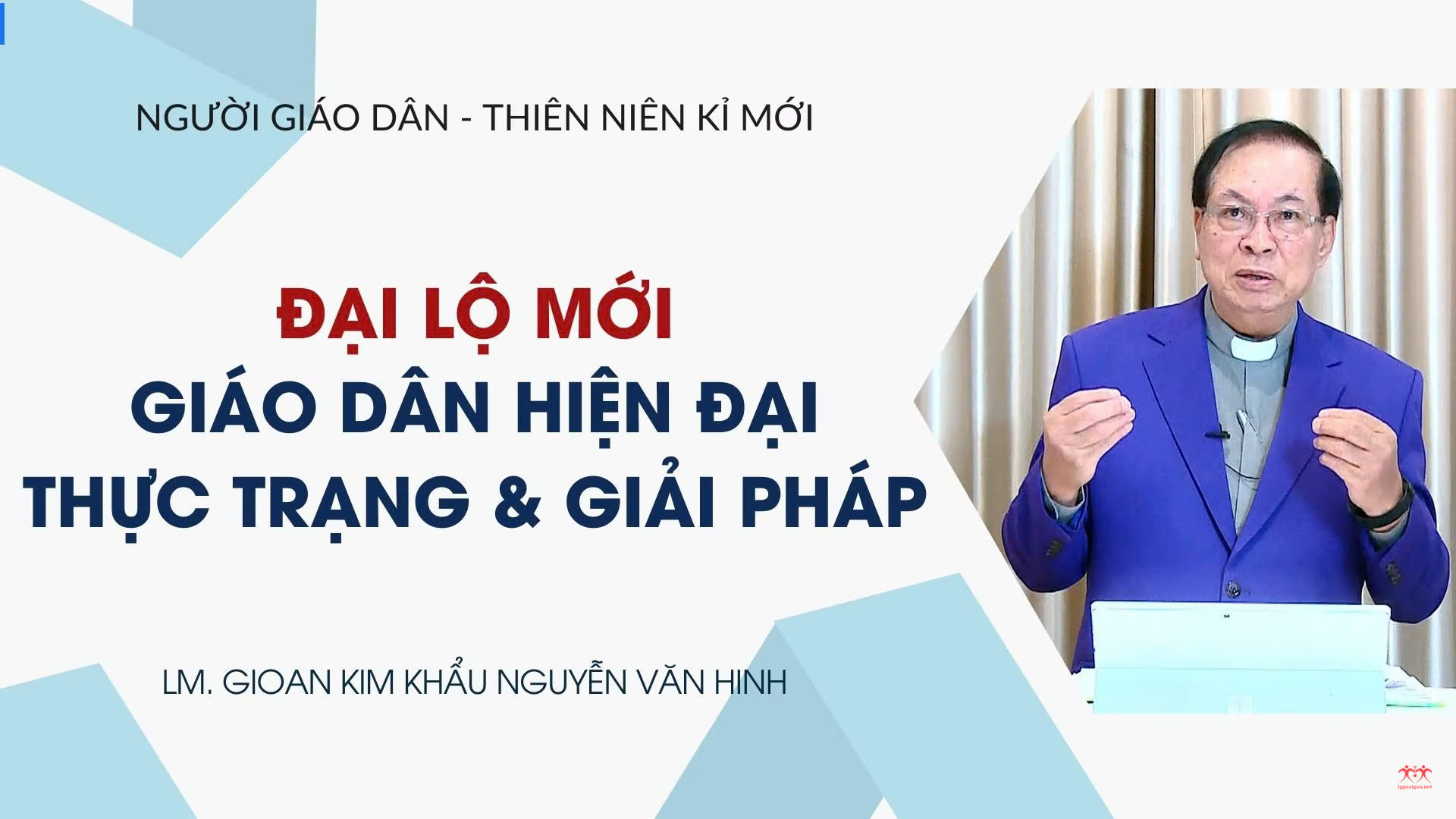Đại lộ mới - Giáo dân hiện đại thực trạng & giải pháp | NGƯỜI GIÁO DÂN THIÊN NIÊN KỶ MỚ