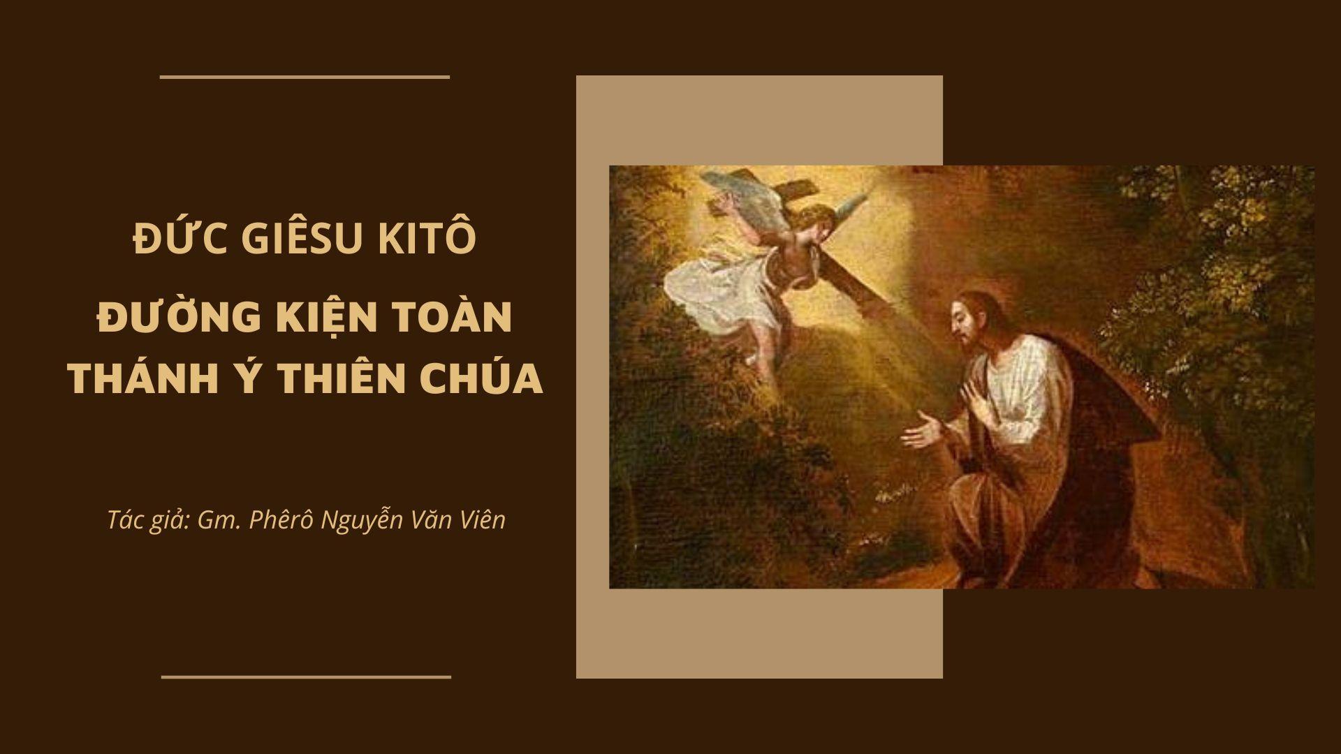 Đức Giê-su Ki-tô - Đường kiện toàn Thánh ý Thiên Chúa