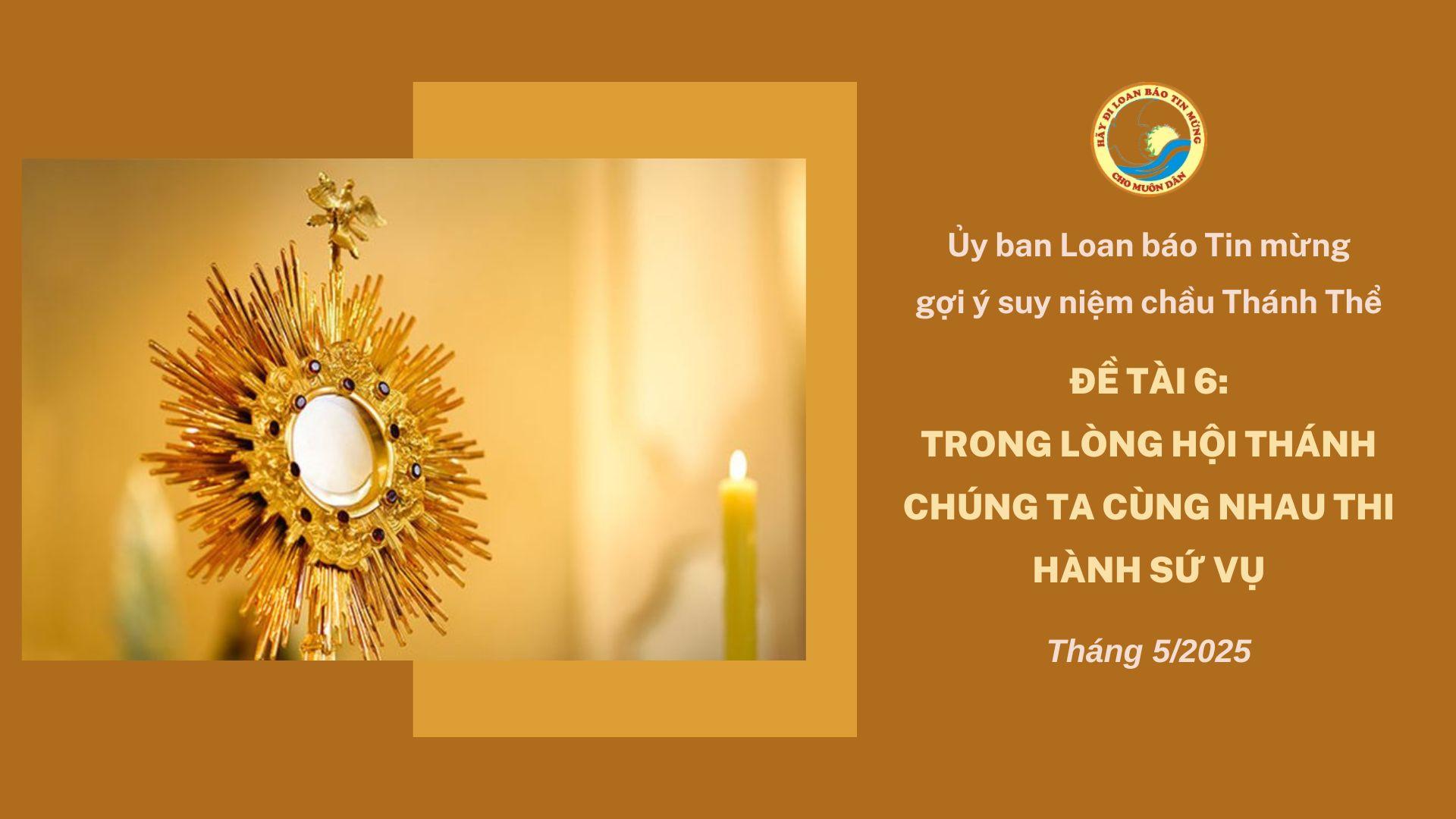 Ủy ban Loan báo Tin mừng gợi ý suy niệm chầu Thánh Thể tháng 5/2025: Thi hành sứ vụ