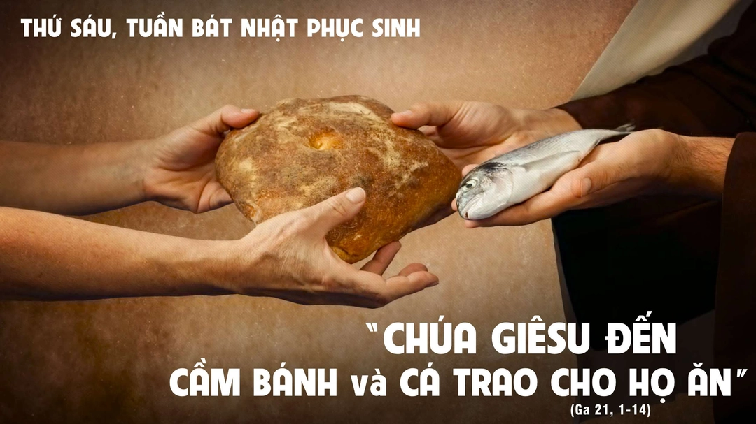 Suy Niệm Lời Chúa - Thứ Sáu Tuần Bát Nhật Phục Sinh - Ga 21,1-14 - Phút Cầu Nguyện