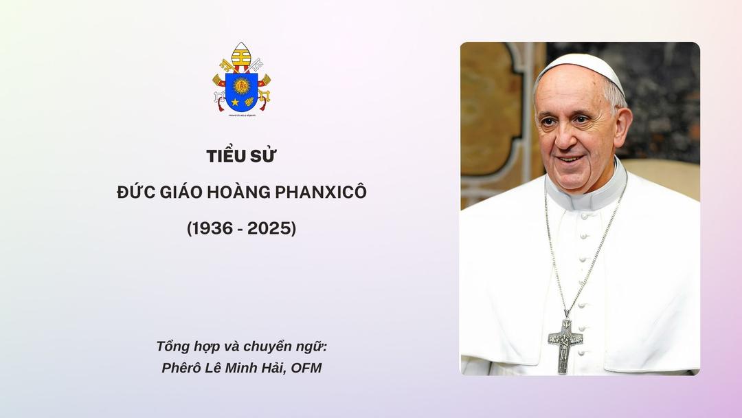 Tiểu sử Đức Giáo hoàng Phanxicô (1936 – 2025)