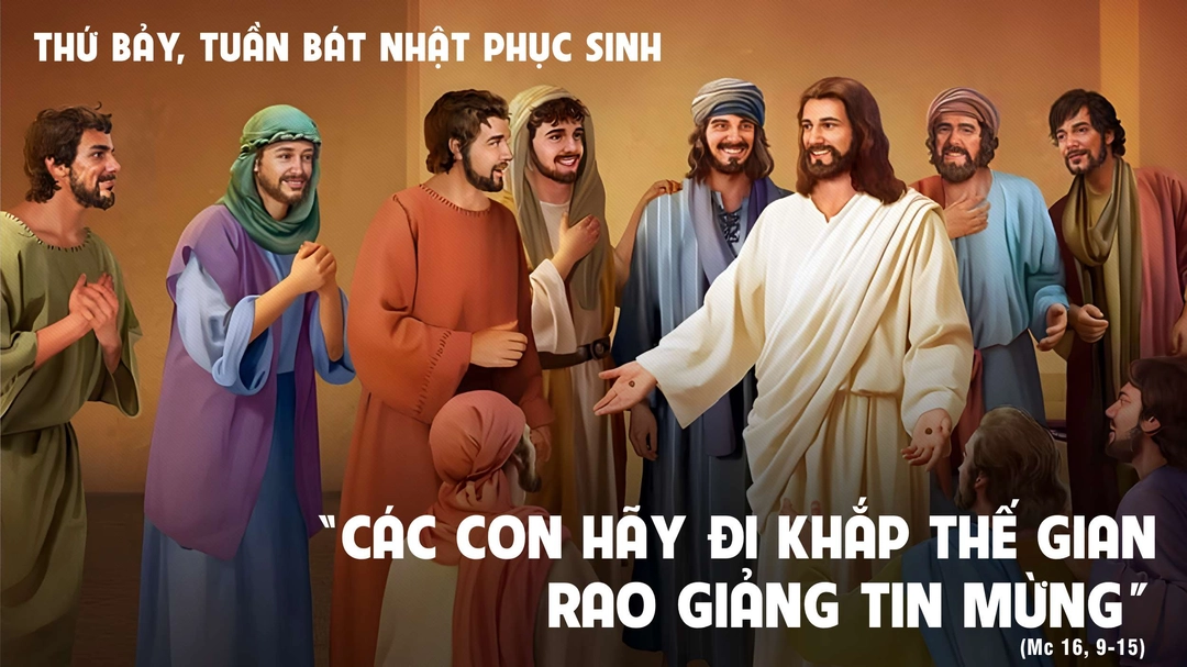 Suy Niệm Lời Chúa - Thứ Bảy Tuần Bát Nhật Phục Sinh - Mc 16,9-15 - Phút Cầu Nguyện