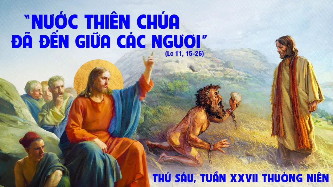 Phút Cầu Nguyện | Thứ Sáu Tuần XXVII Mùa Thường Niên | Lc 11,15-26 |