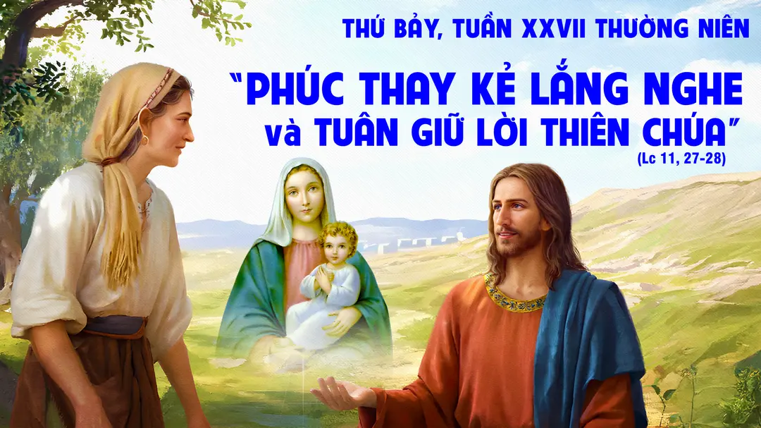 Phút Cầu Nguyện | Thứ Bảy Tuần XXVII Mùa Thường Niên | Lc 11,27-28 |