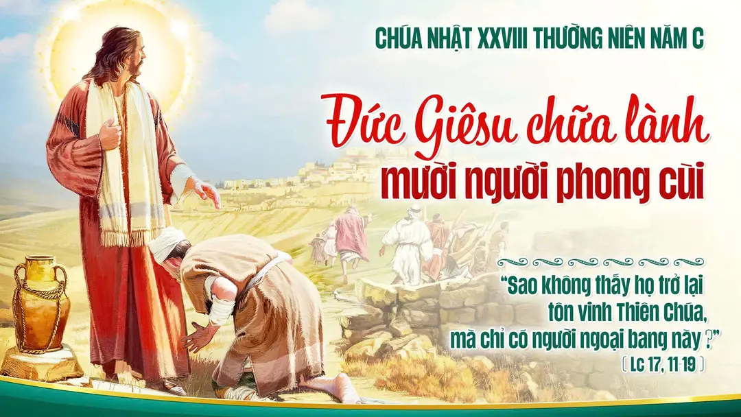 Phút Cầu Nguyện | Chúa Nhật Tuần XXVIII Mùa Thường Niên - Năm C | Lc 17,11-19 |