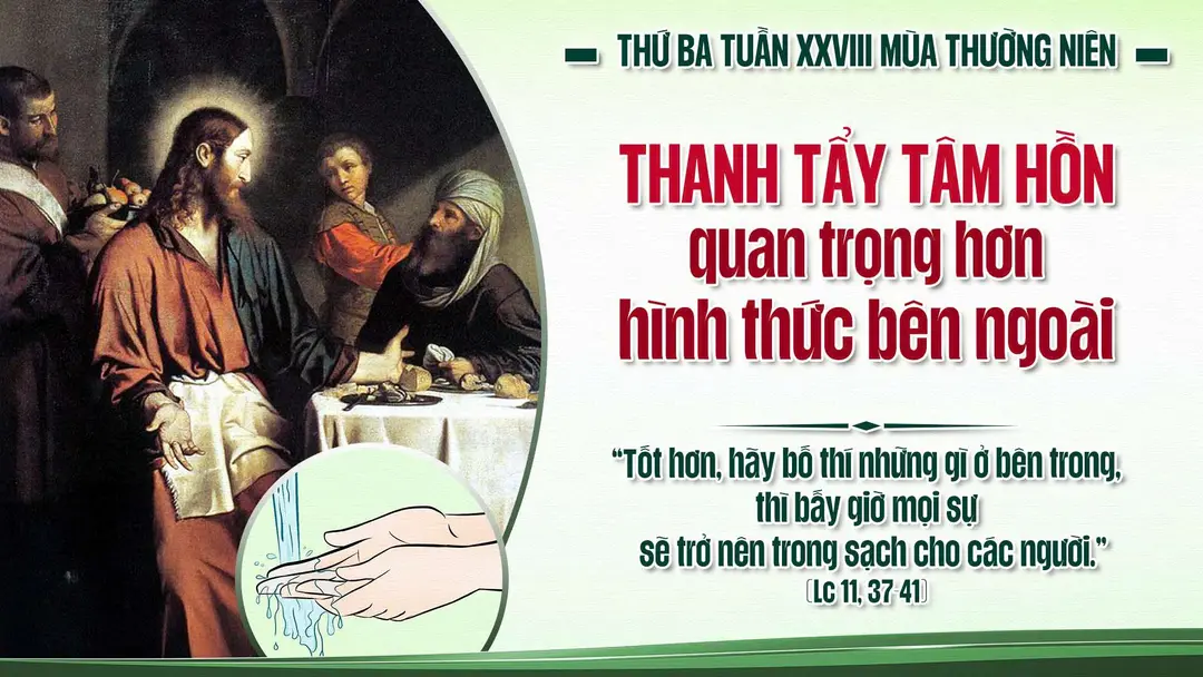Phút Cầu Nguyện | Thứ Ba Tuần XXVIII Thường Niên | Lc 11, 37-41 |
