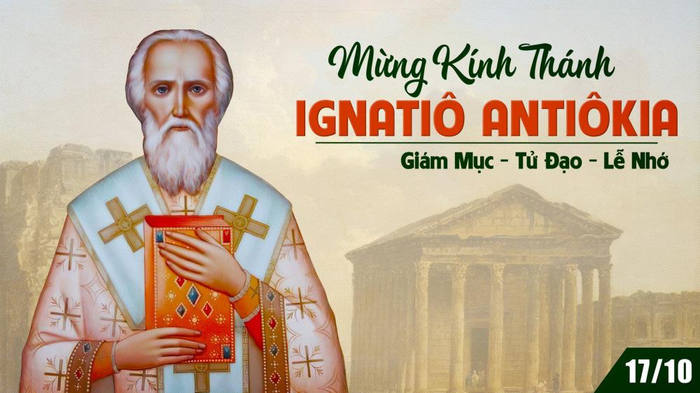 Thánh Inhaxiô thành Antiokia, giám mục tử đạo | Ngày 17/10