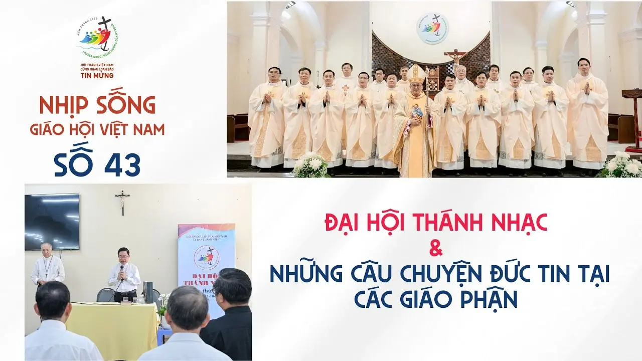 ĐẠI HỘI THÁNH NHẠC VÀ NHỮNG CÂU CHUYỆN ĐỨC TIN TẠI CÁC GIÁO PHẬN: NHỊP SỐNG GIÁO HỘI VIỆT NAM SỐ 43 (13/10 - 20/10/2025)