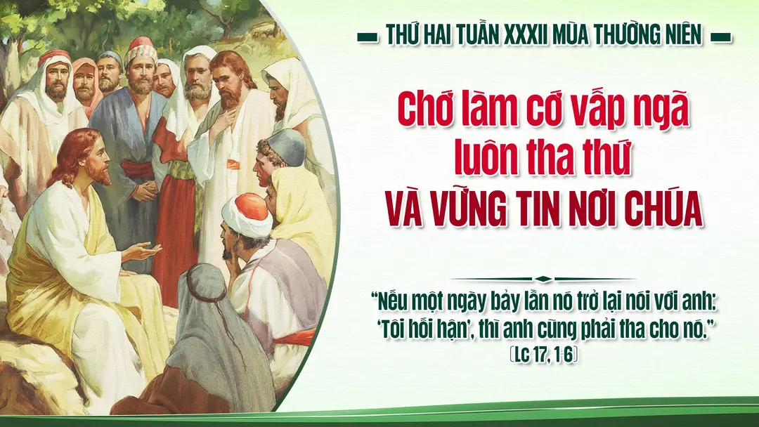 Phút Cầu Nguyện | Thứ Hai Tuần XXXII Thường Niên | Lc 17,1-6 |
