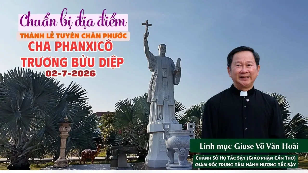 ĐỊA ĐIỂM THÁNH LỄ TUYÊN CHÂN PHƯỚC CHA PHANXICÔ TRƯƠNG BỬU DIỆP NGÀY 02/7/2026