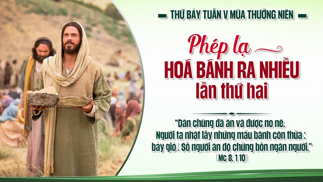 Phút Cầu Nguyện | Thứ Bảy Tuần V Mùa Thường Niên | Mc 8,1-10 | 