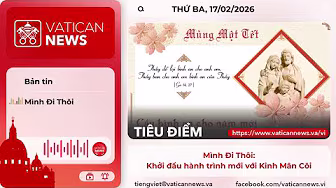 Radio thứ Ba 17/02/2026 - Vatican News Tiếng Việt