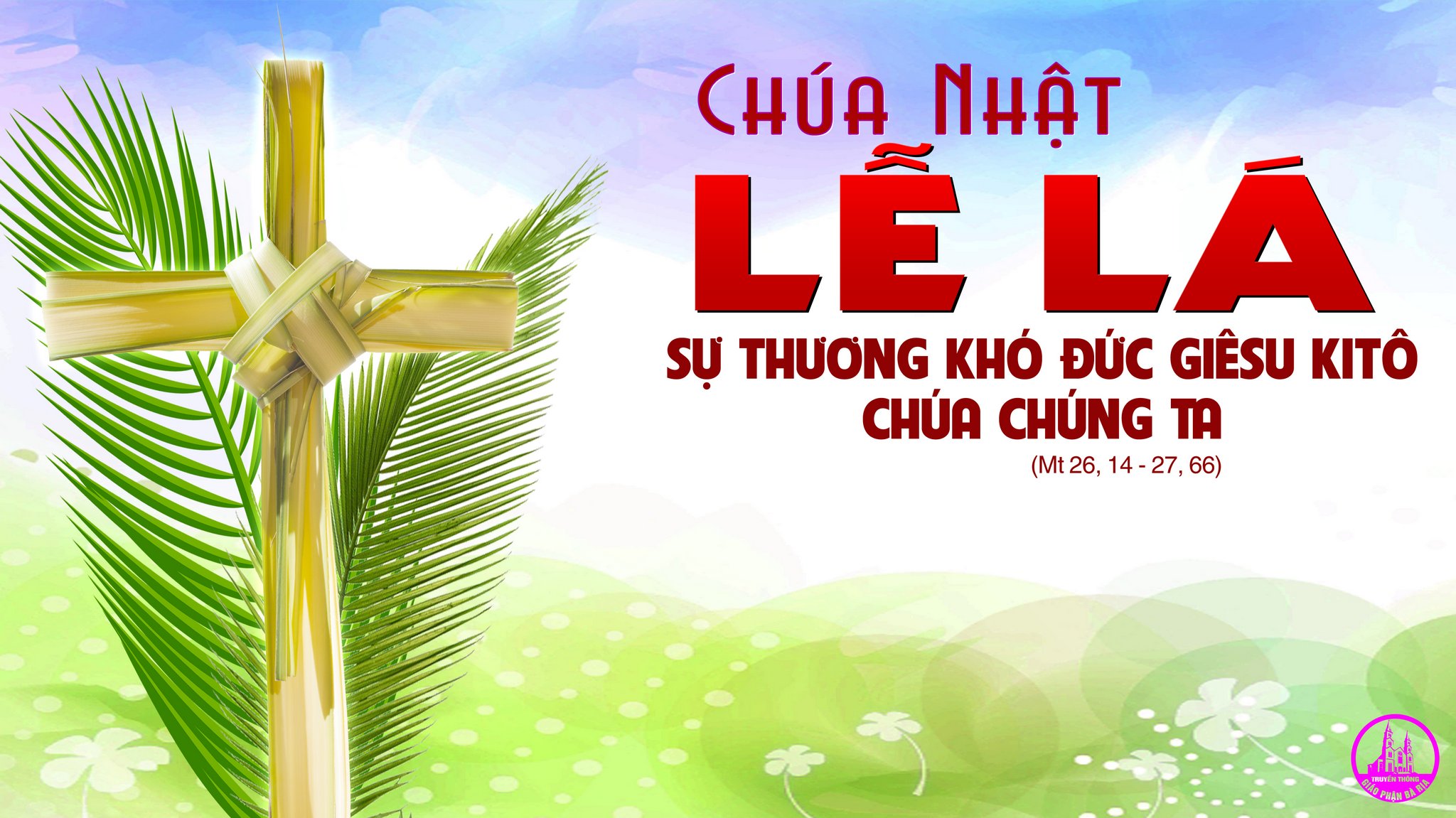 Chầu Thánh Thể Chúa Nhật lễ Lá năm A - 2026