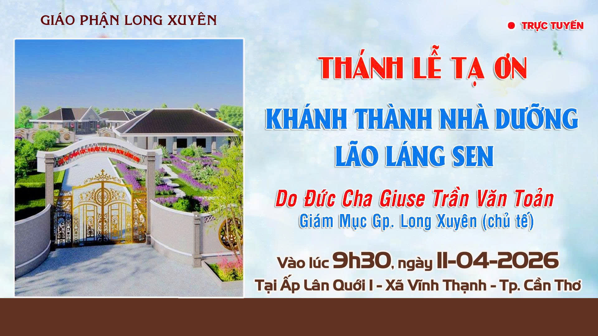 Trực tuyến:  Thánh lễ Tạ ơn - Khánh thành nhà Dưỡng Lão Láng Sen