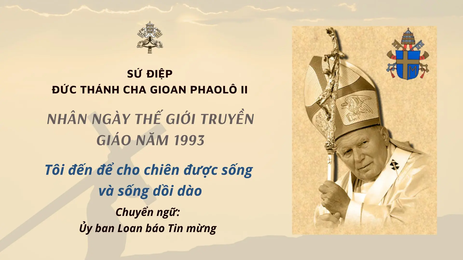 SỨ ĐIỆP CỦA ĐỨC THÁNH CHA GIOAN PHAOLO II - NHÂN NGÀY THẾ GIỚI TRUYỀN GIÁO NĂM 1993