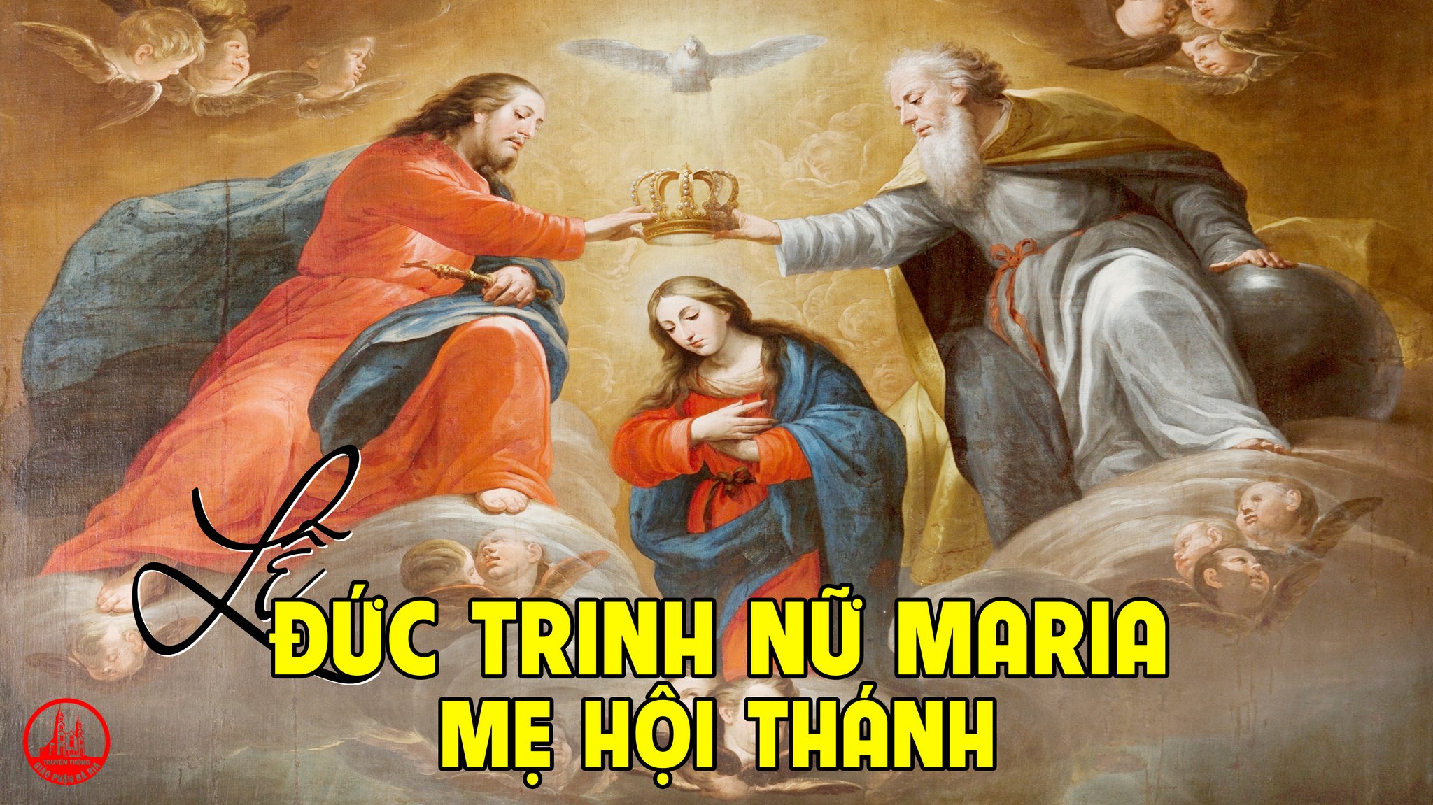 Đức Trinh Nữ Maria Mẹ Hội Thánh. Lễ nhớ.