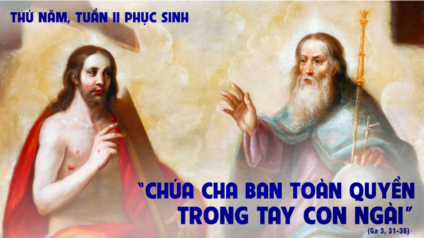 Suy Niệm Lời Chúa | Thứ Năm Tuần II Mùa Phục Sinh | Ga 3,31-36 | Phút Cầu Nguyện