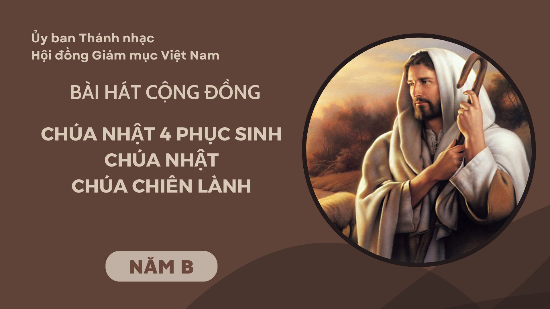 BÀI HÁT CỘNG ĐỒNG CHÚA NHẬT 4 PHỤC SINH NĂM B