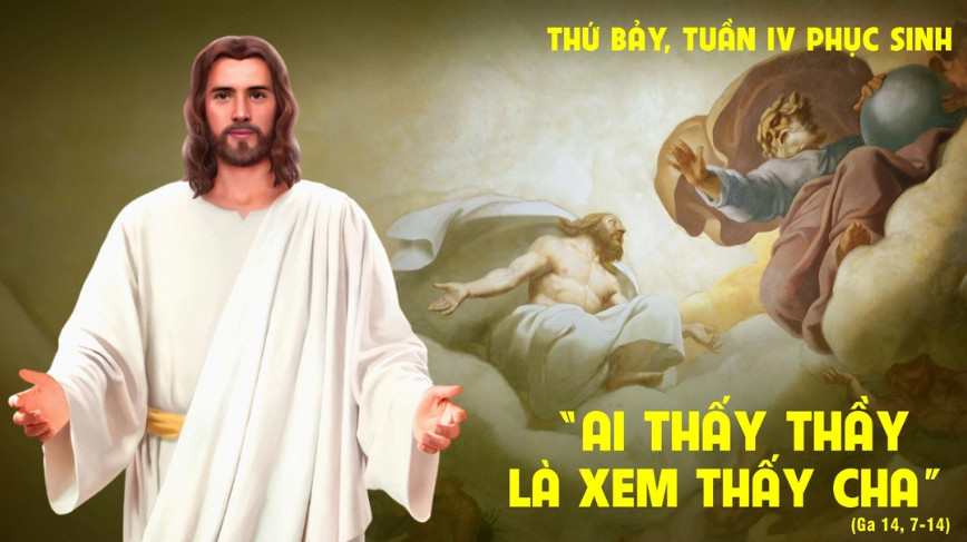 Suy Niệm Lời Chúa | Thứ Bảy Tuần IV Phục Sinh | Ga 14,7-14 | Phút Cầu Nguyện