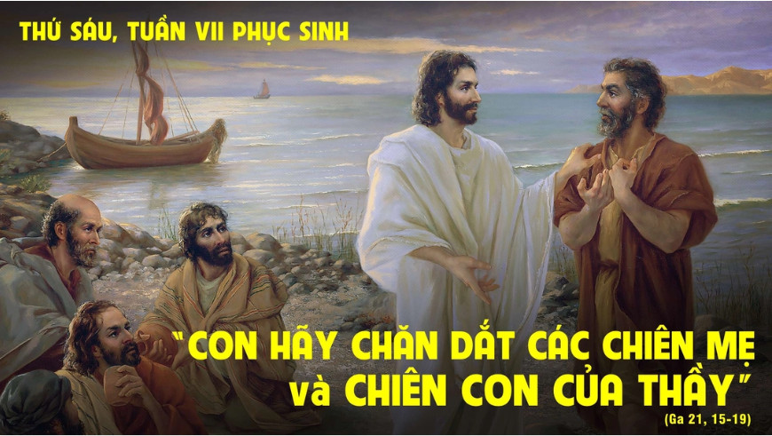 Suy Niệm Lời Chúa | Thứ Sáu Tuần VII Phục Sinh | Ga 21,15-19 | Phút Cầu Nguyện