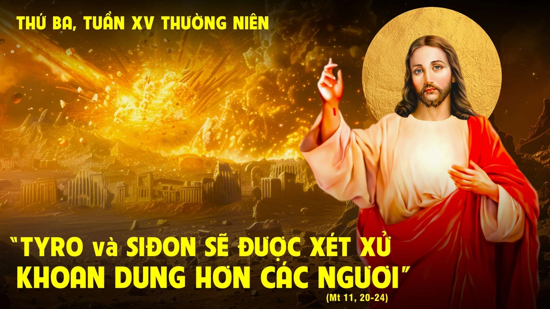 Suy Niệm Lời Chúa | Thứ Ba Tuần XV Mùa Thường Niên | Mt 11,20-24 | Phút Cầu Nguyện