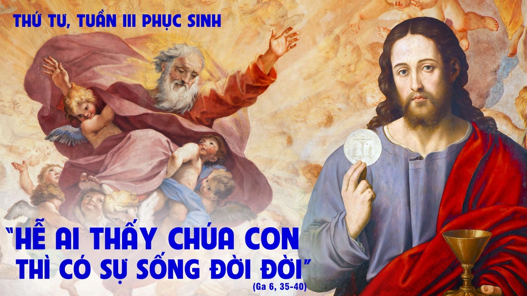 Suy Niệm Lời Chúa - Thứ Tư Tuần III Mùa Phục Sinh - Ga 6,35-40 - Phút Cầu Nguyện